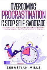 Overcoming Procrastination & Stop Self-Sabotage - Sebastian Mills