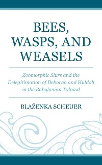 Bees, Wasps, and Weasels -  Blazenka Scheuer