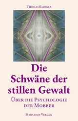 Die Schwäne der stillen Gewalt - Thomas Klinger