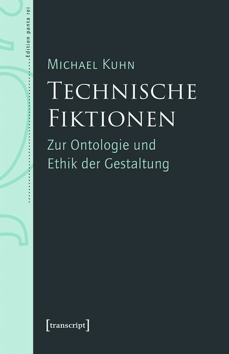 Technische Fiktionen - Michael Kuhn