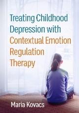 Treating Childhood Depression with Contextual Emotion Regulation Therapy - Maria Kovacs