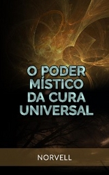 O Poder Místico da Cura Universal (Traduzido) -  Norvell