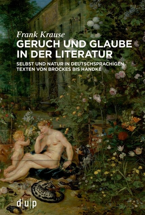 Geruch und Glaube in der Literatur -  Frank Krause