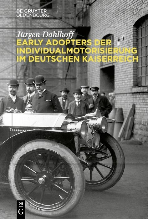 Early Adopters der Individualmotorisierung im deutschen Kaiserreich -  Jürgen Dahlhoff