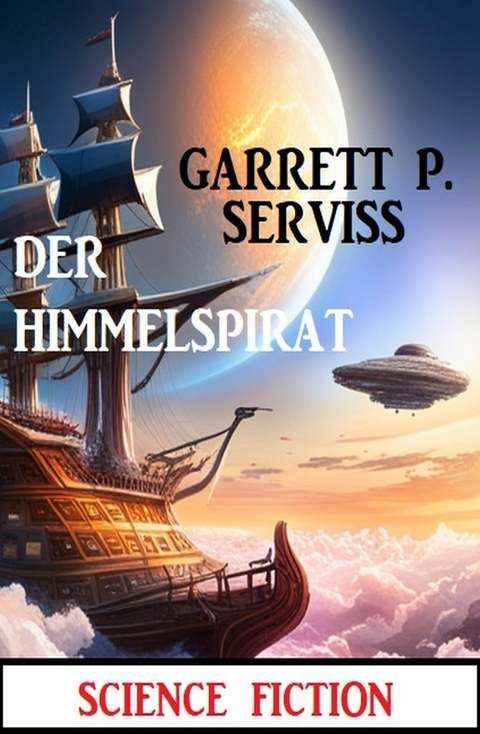 Der Himmelspirat: Science Fiction -  Garrett P. Serviss