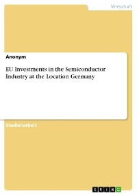 EU Investments in the Semiconductor Industry at the Location Germany