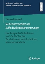 Medienintermediäre und Auffindbarkeitsdiskriminierungen - Thomas Bernhard