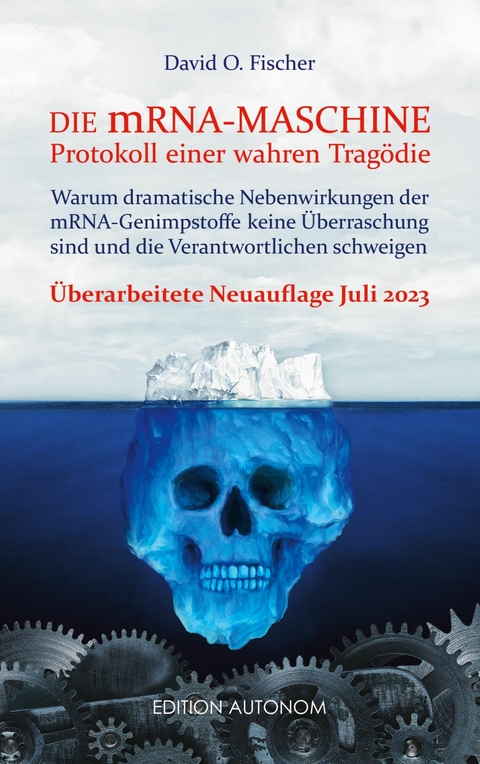 Die mRNA Maschine - Protokoll einer wahren Tragödie -  David O. Fischer