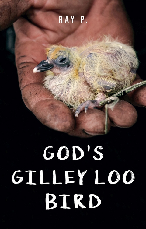 God's Gilley Loo Bird -  Ray P.