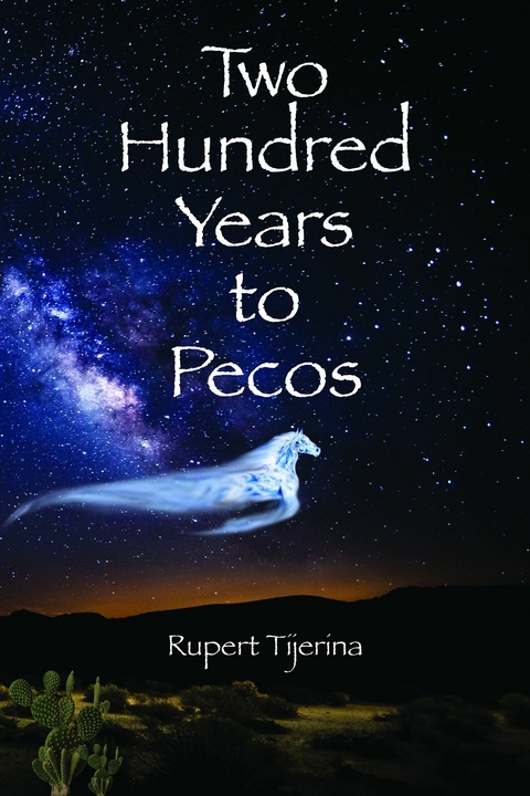 Two Hundred Years to Pecos -  Rupert Tijerina