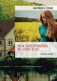 HOCHZEITSREISE IN DEN TOD - George H. Coxe