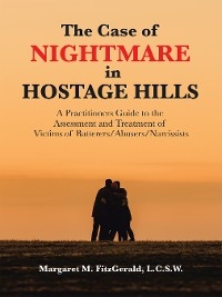 The Case of Nightmare in Hostage Hills - Margaret M. FitzGerald L.C.S.W.