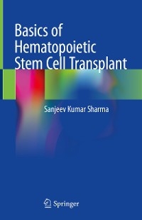 Basics of Hematopoietic Stem Cell Transplant - Sanjeev Kumar Sharma