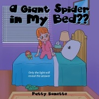 Giant Spider in My Bed?? -  Patty Bonette