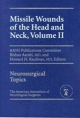 Volume 2: Missile Woungs of the Head & Neck - Bizhan Aarabi, Howard H. Kaufman