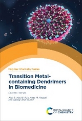 Transition Metal-containing Dendrimers in Biomedicine - Alaa S Abd-El-Aziz, Amal M Youssef, Ahmad Abd-El-Aziz