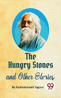 The Hungry Stones And Other Stories -  Rabindranath Tagore