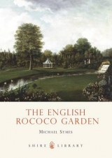 The English Rococo Garden - Symes, Michael