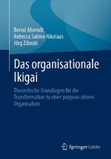 Das organisationale Ikigai - Bernd Ahrendt, Rebecca Sabine Nikolaus, Jörg Zilinski