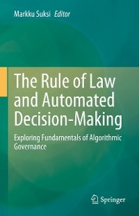 The Rule of Law and Automated Decision-Making - 