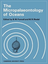 The Micropalaeontology of Oceans - Funnell, B. M.; Riedel, W. R.