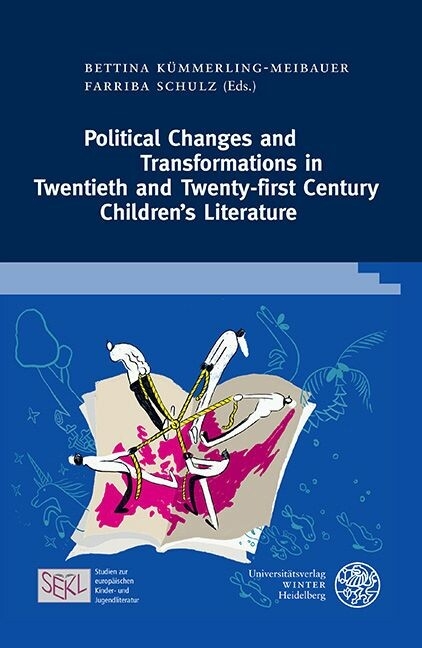 Political Changes and Transformations in Twentieth and Twenty-first Century Children's Literature - 