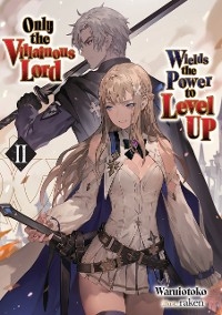 Only the Villainous Lord Wields the Power to Level Up: Volume 2 -  Waruiotoko