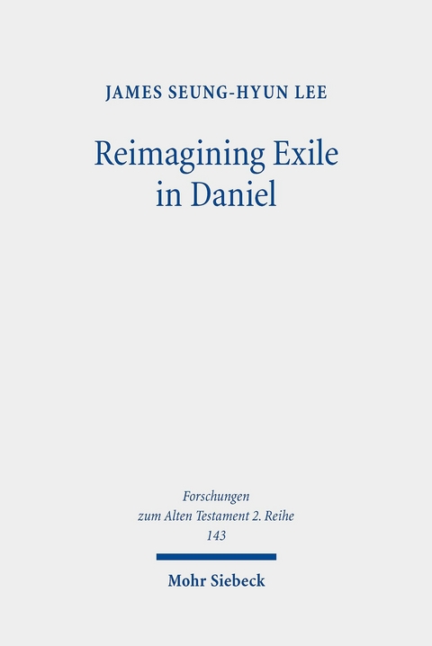 Reimagining Exile in Daniel -  James Seung-Hyun Lee