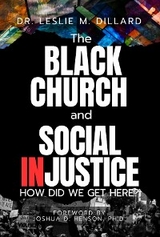 The Black Church and Social Injustice - Leslie M Dillard