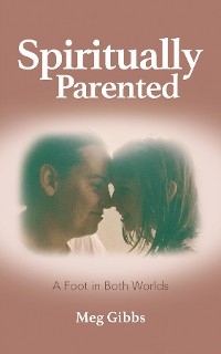 Spiritually Parented -  Meg Gibbs