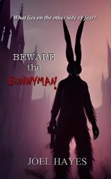 Beware the Bunnyman - Joel Hayes