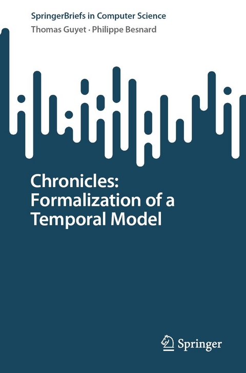 Chronicles: Formalization of a Temporal Model - Thomas Guyet, Philippe Besnard