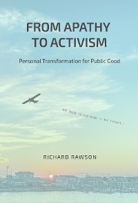 From Apathy to Activism - Richard Rawson