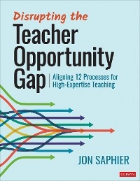 Disrupting the Teacher Opportunity Gap - Jon Saphier