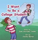 I Want To Be A College Student - Zane Tanabe, Kane Tanabe