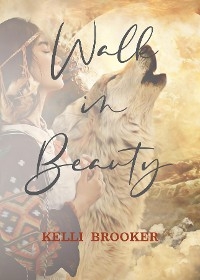 Walk in Beauty - Kelli Brooker