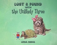 Lost and Found With The Unlikely Three - Linda Budge