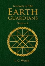 Journals of The Earth Guardians - Series 2 - Collective Edition -  L.C Webb