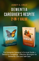 Dementia Caregiver's Respite 2-In-1 Value -  Janet G Cruz