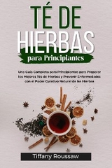 TÉ DE HIERBAS PARA PRINCIPIANTES - Tiffany Roussaw