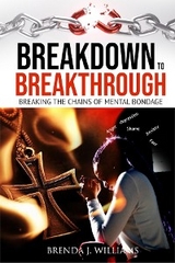 Breakdown to Breakthrough - Brenda J Williams