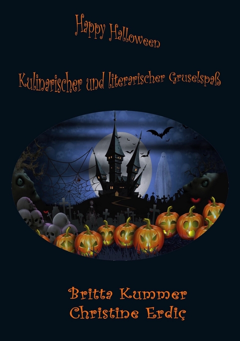 Happy Halloween - Kulinarischer und literarischer Gruselspaß - Britta Kummer, Christine Erdiç