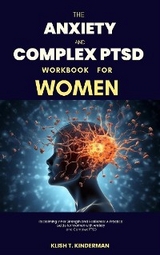 The Anxiety and Complex PTSD Workbook for Women - Klish T. Kinderman