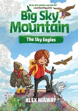 Big Sky Mountain: The Sky Eagles -  Alex Milway