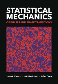 Statistical Mechanics of Phases and Phase Transitions -  Jeffrey Chang,  Jack Mingde Jiang,  Steven A. Kivelson