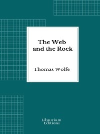 The Web and the Rock - Thomas Wolfe