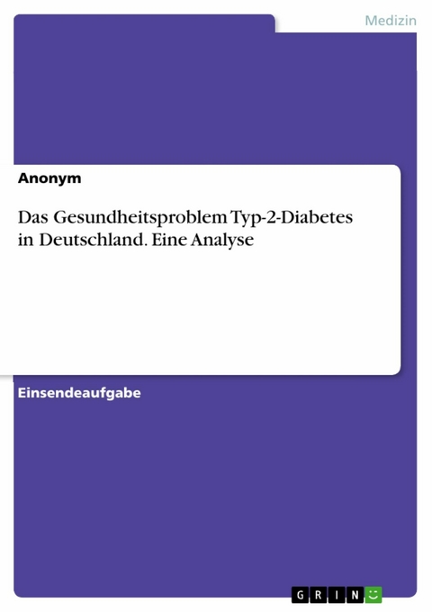 Das Gesundheitsproblem Typ-2-Diabetes in Deutschland. Eine Analyse