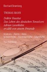 Thomas Mann. Doktor Faustus Das Leben des deutschen Tonsetzers Adrian Leverkühn erzählt von einem Freunde - Eberhard Stromberg