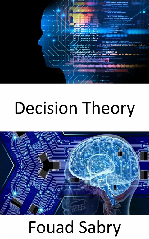 Decision Theory -  Fouad Sabry