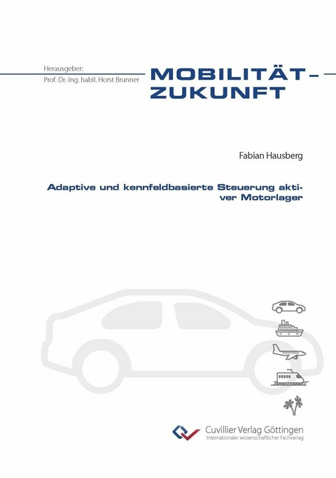 Adaptive und kennfeldbasierte Steuerung aktiver Motorlager -  Fabian Hausberg